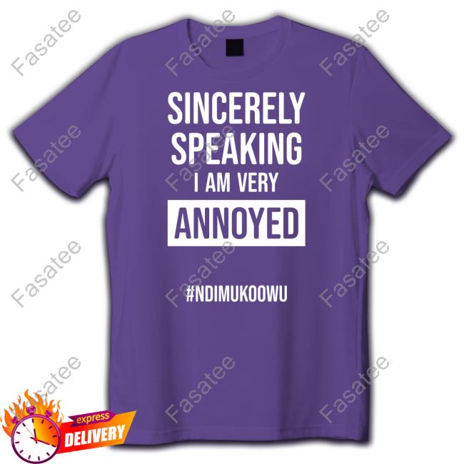 Official Sincerely Speaking I Am Very Annoyed #Ndimukoowu Tee Isaac Ssemakadde