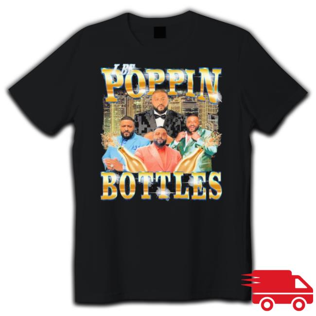 Funny Dj Khaled I Be Poppin Bottles New Shirt