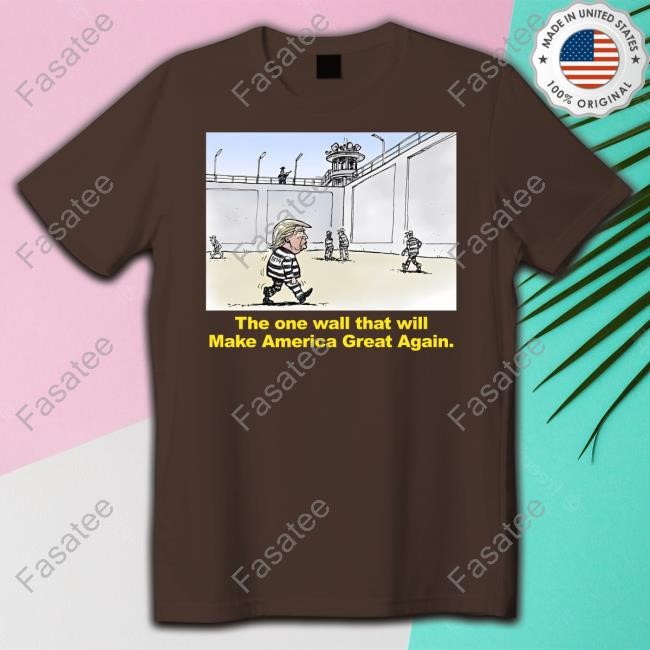 Trump Cartoon The One Wall That Will Make America Great Again Shirt