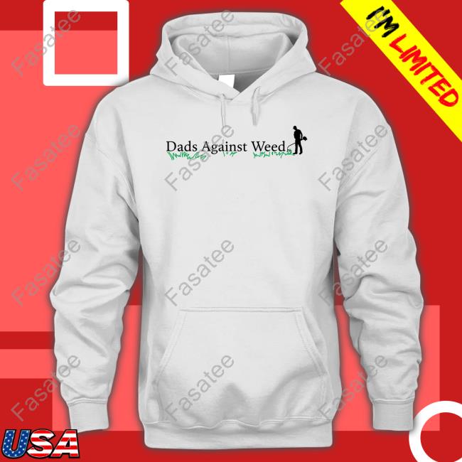 Middle Class Fancy Dads Against Weed 2.0 T-Shirt, Hoodie, Tank Top, Sweater And Long Sleeve T-Shirt