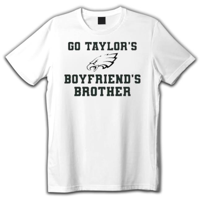 Trending Jason Kelce Philadelphia Eagles Go Taylor’S Boyfriend’S Brother Hoodie Sweatshirt