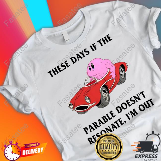 These Days If The Parable Doesn't Resonate I'm Out Sweatshirt Justinshirts